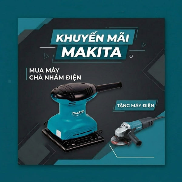 Khuyến mãi Makita | Nhóm máy chà nhám điện AC, tặng máy điện