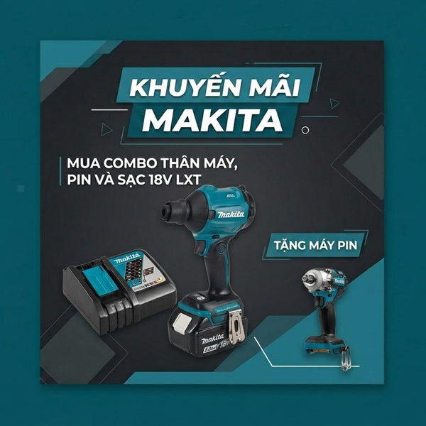 Khuyến mãi Makita | Mua combo máy pin, tặng máy pin