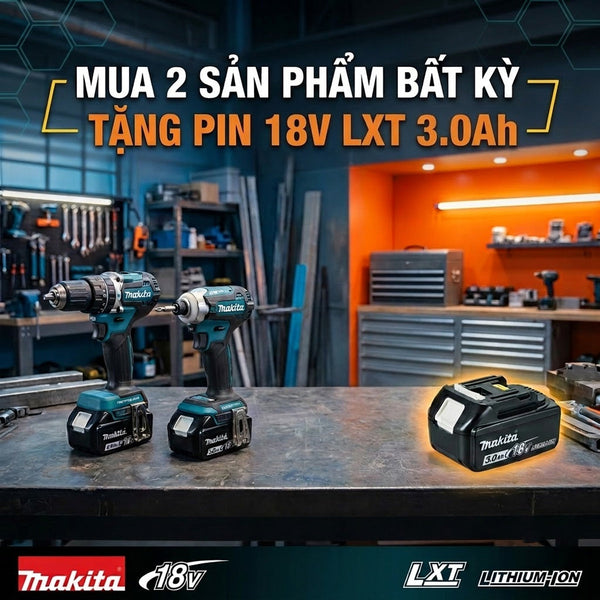 Khuyến mãi Makita | Mua 2 sản phẩm bất kỳ tặng Pin 18V LXT 3.0Ah