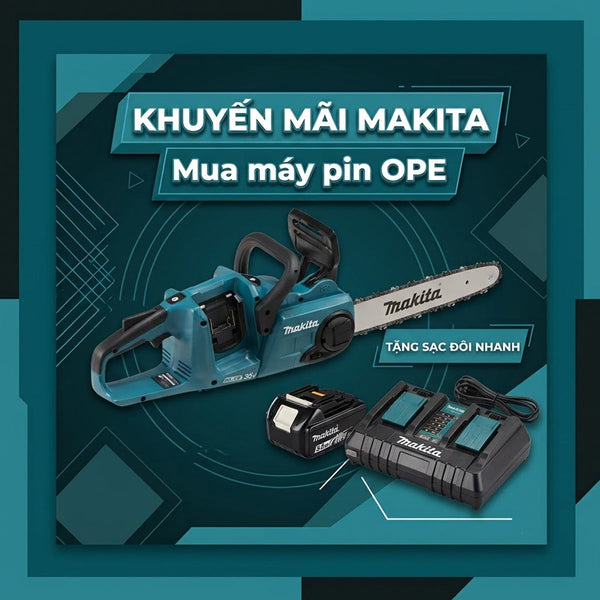 Khuyến mãi Makita | Mua máy pin OPE + pin 18V LXT 5.0Ah, tặng sạc nhanh