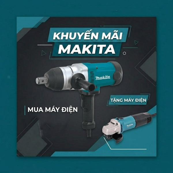 Khuyến mãi Makita | Các máy điện AC, tặng máy điện