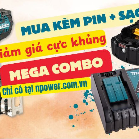 NPOWER | NAVITECH triển khai chương trình Khuyến mãi Makita Mega Combo Q3 2025 - Giảm giá khi mua máy pin kèm pin và sạc