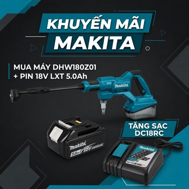 Khuyến mãi makita | Mua máy xịt rửa DHW180Z01 + Pin LXT 5.0Ah tặng sạc