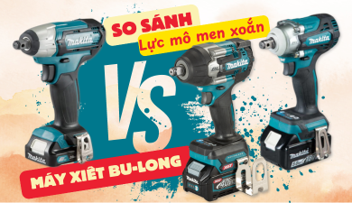 So sánh lực mô men xoắn của các máy xiết bu lông Pin Makita