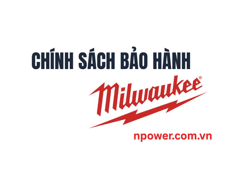 Chính Sách Bảo Hành Milwaukee Chính Hãng Tại Việt Nam mới nhất